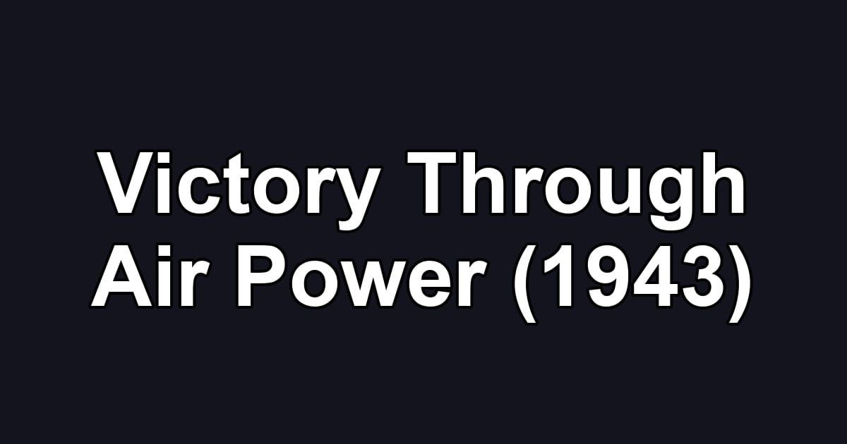 Victory Through Air Power (1943)