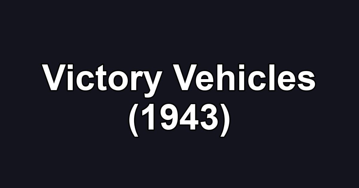 Victory Vehicles (1943)