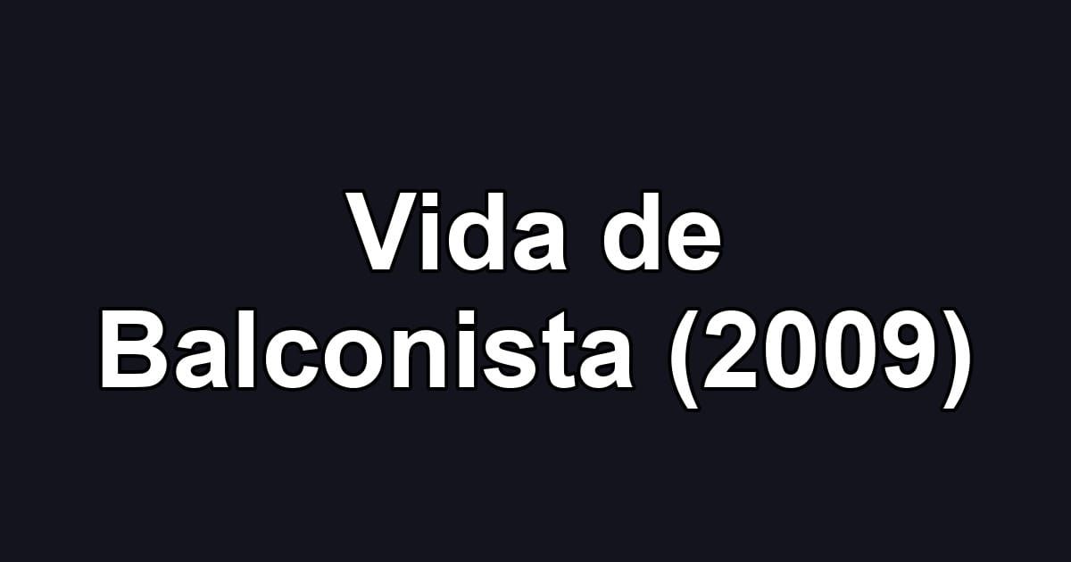 Vida de Balconista (2009)