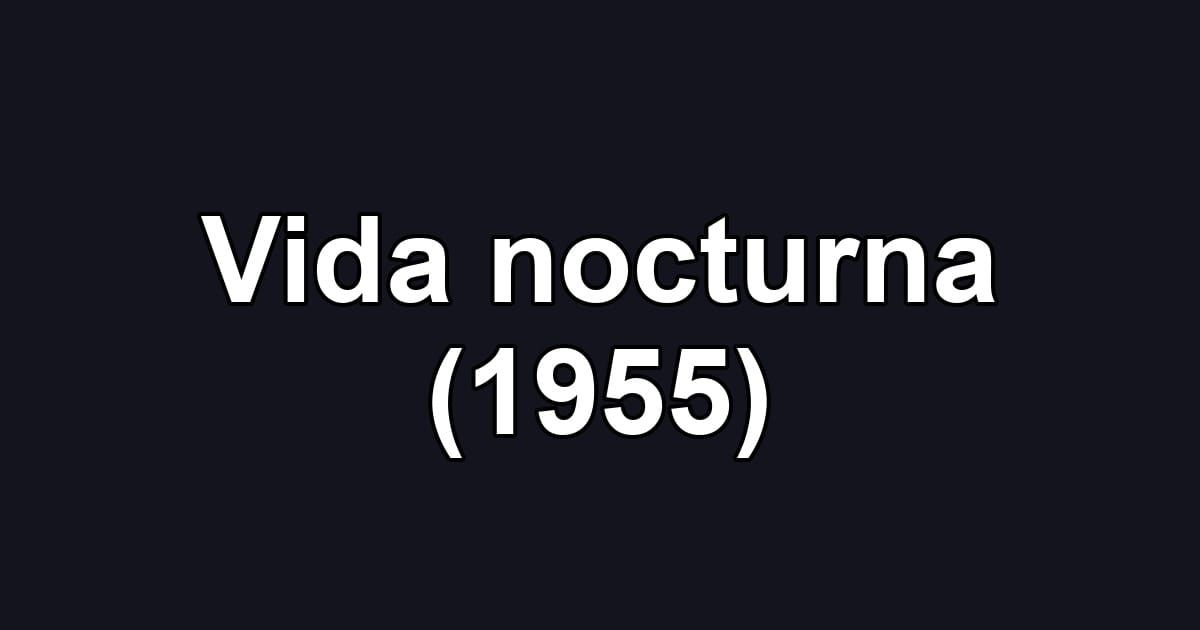 Vida nocturna (1955)