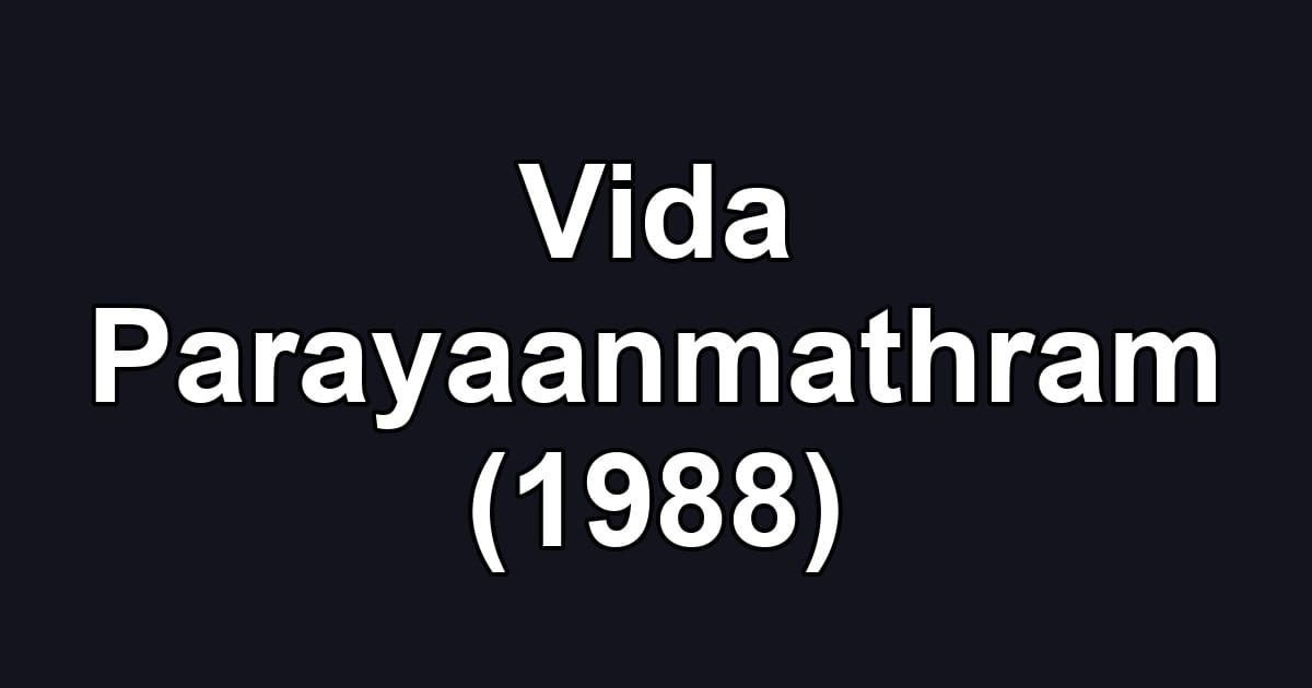 Vida Parayaanmathram (1988)