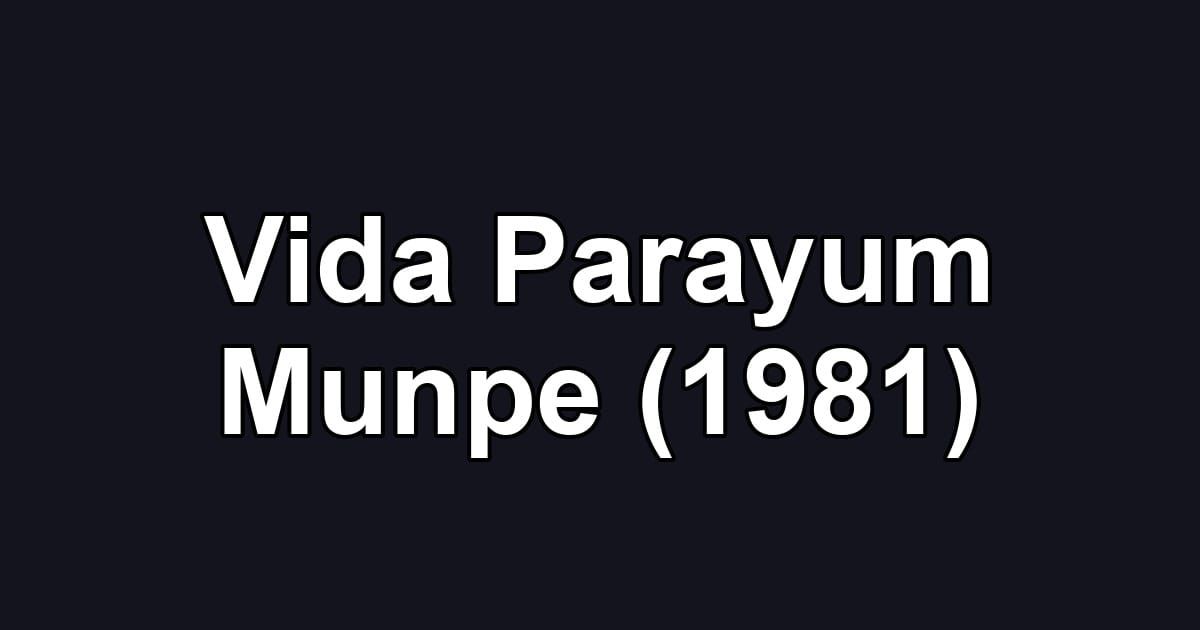 Vida Parayum Munpe (1981)