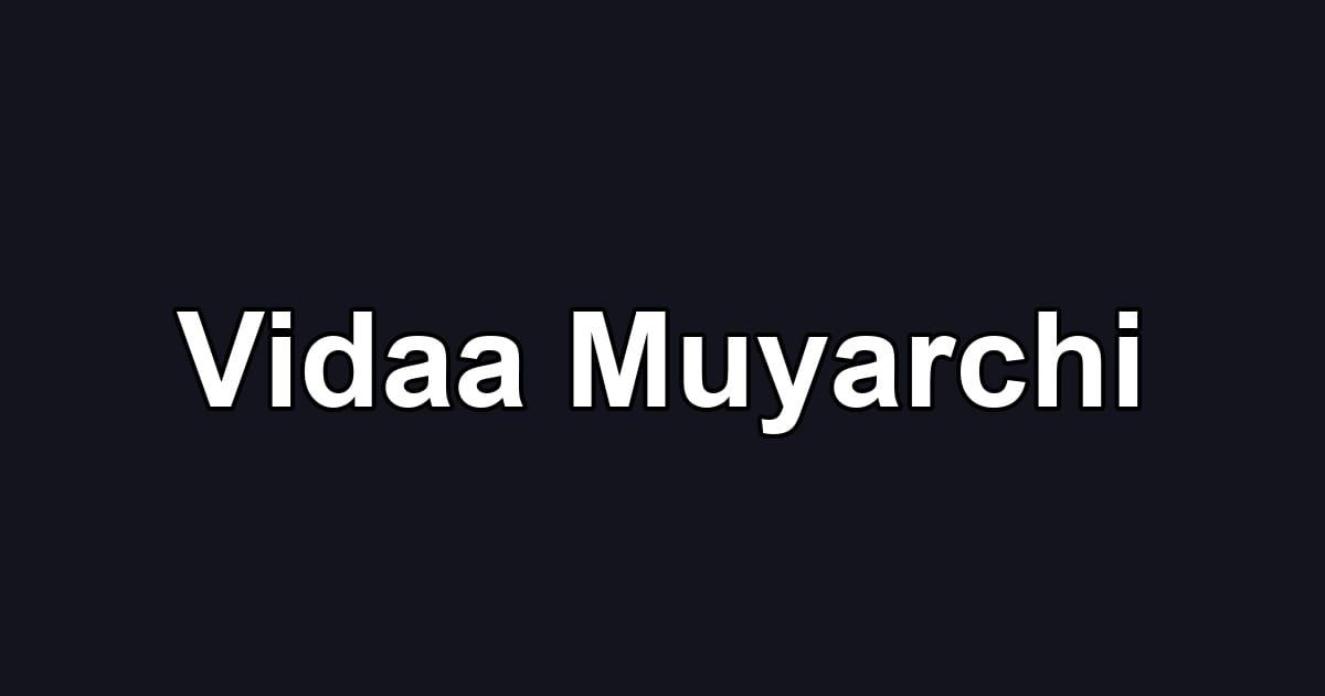Vidaa Muyarchi