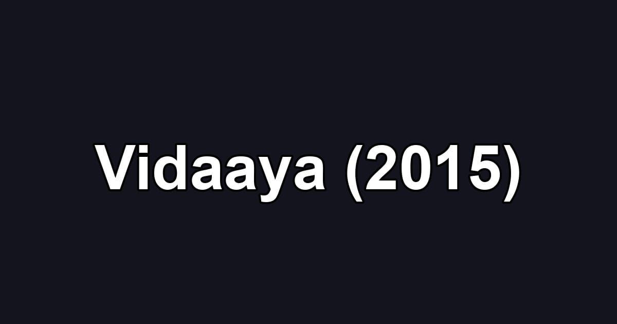 Vidaaya (2015)