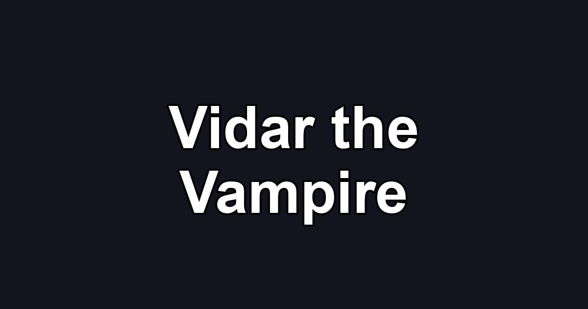 Vidar the Vampire