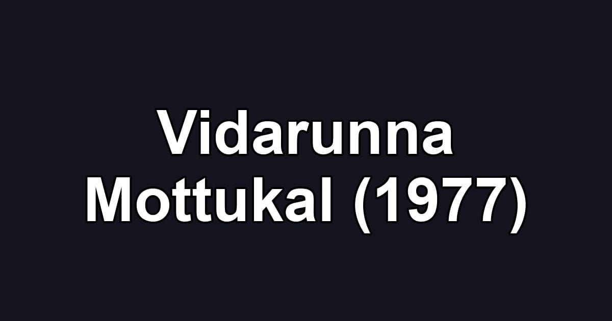 Vidarunna Mottukal (1977)