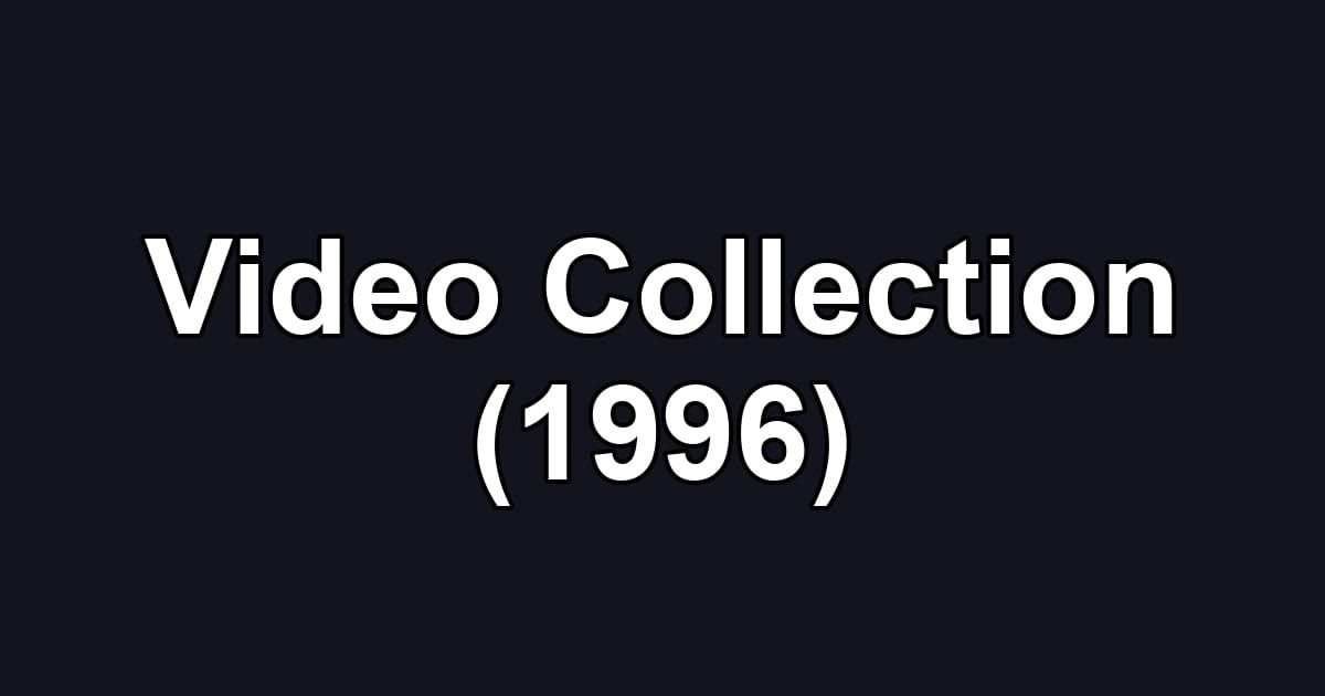 Video Collection (1996)