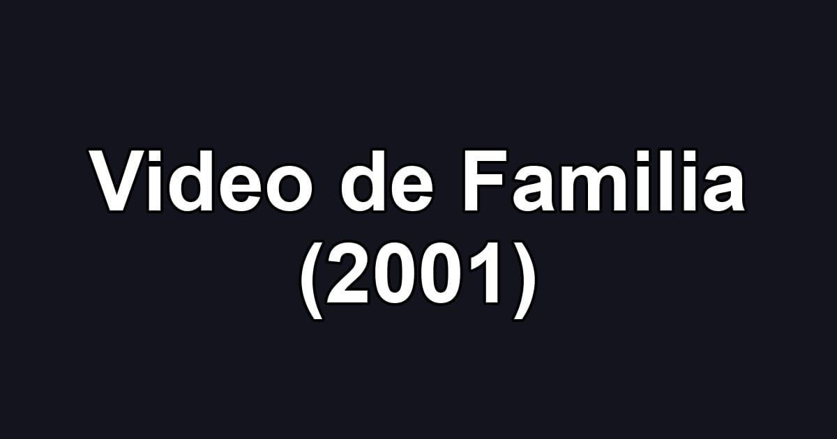 Video de Familia (2001)