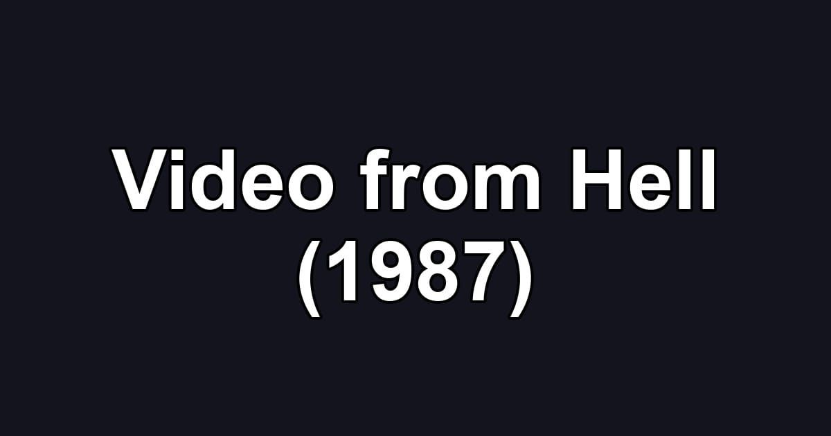Video from Hell (1987)