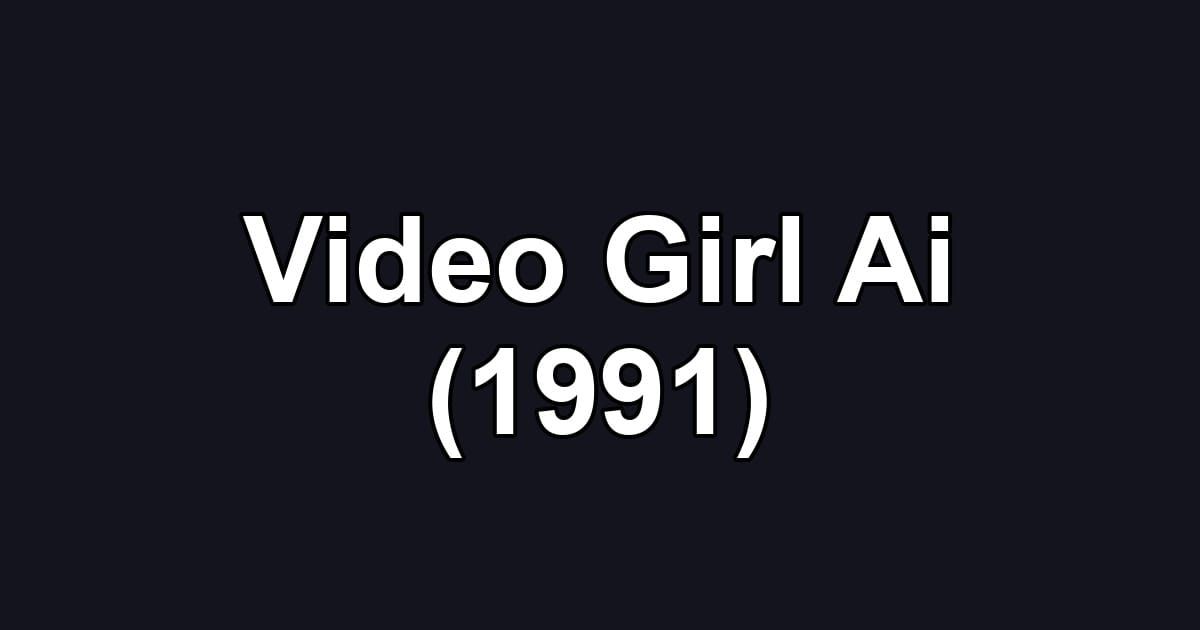 Video Girl Ai (1991)