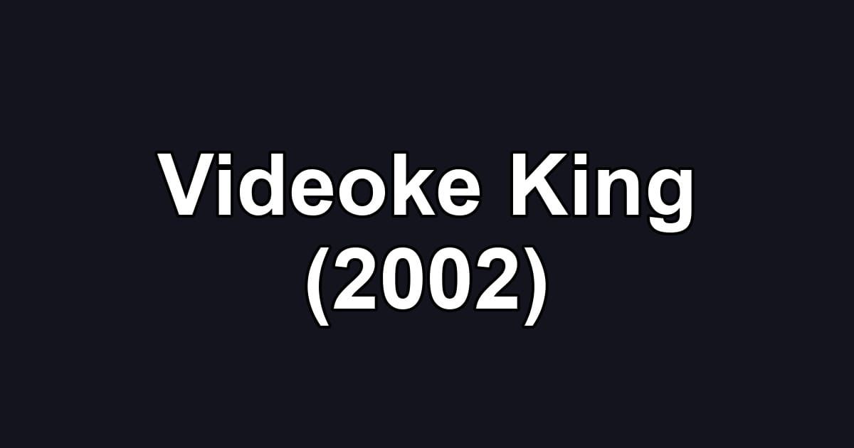 Videoke King (2002)