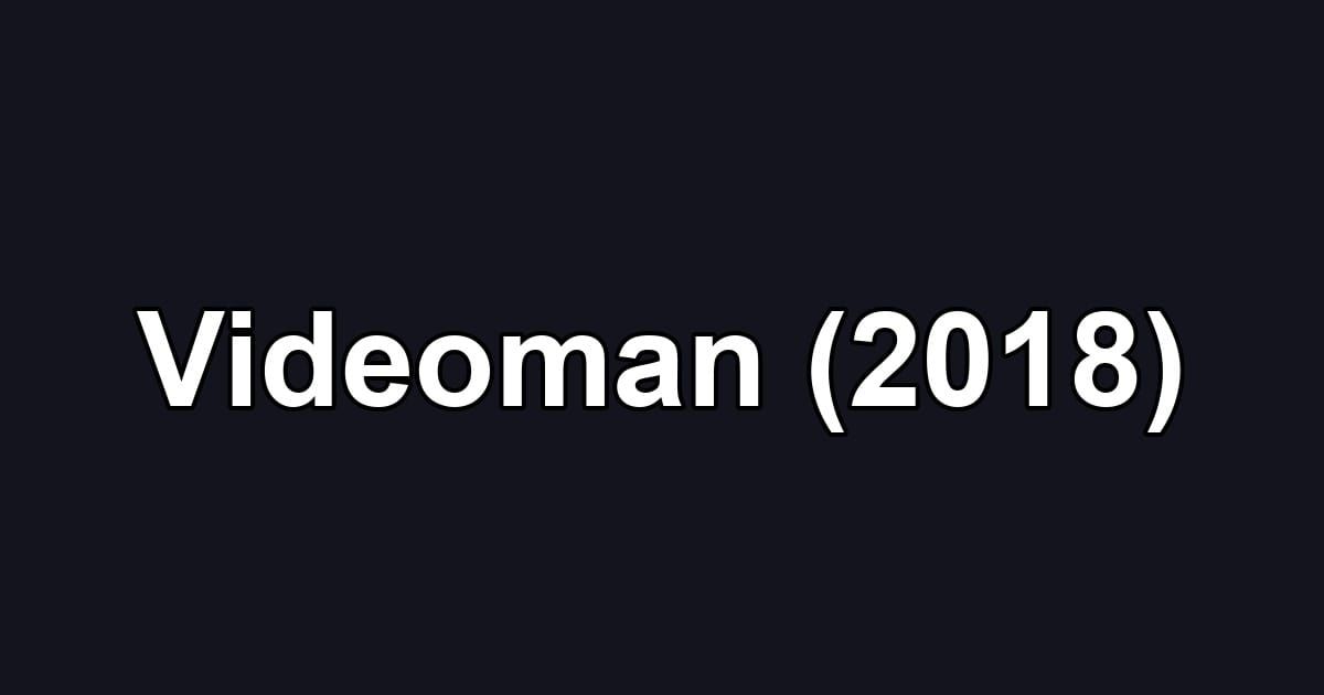 Videoman (2018)