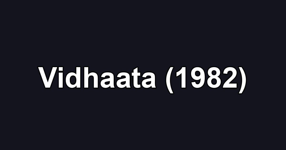 Vidhaata (1982)