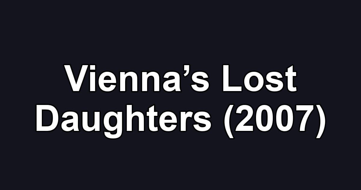 Vienna’s Lost Daughters (2007)