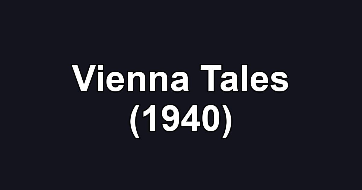Vienna Tales (1940)