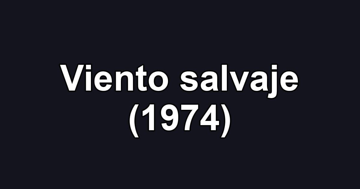 Viento salvaje (1974)