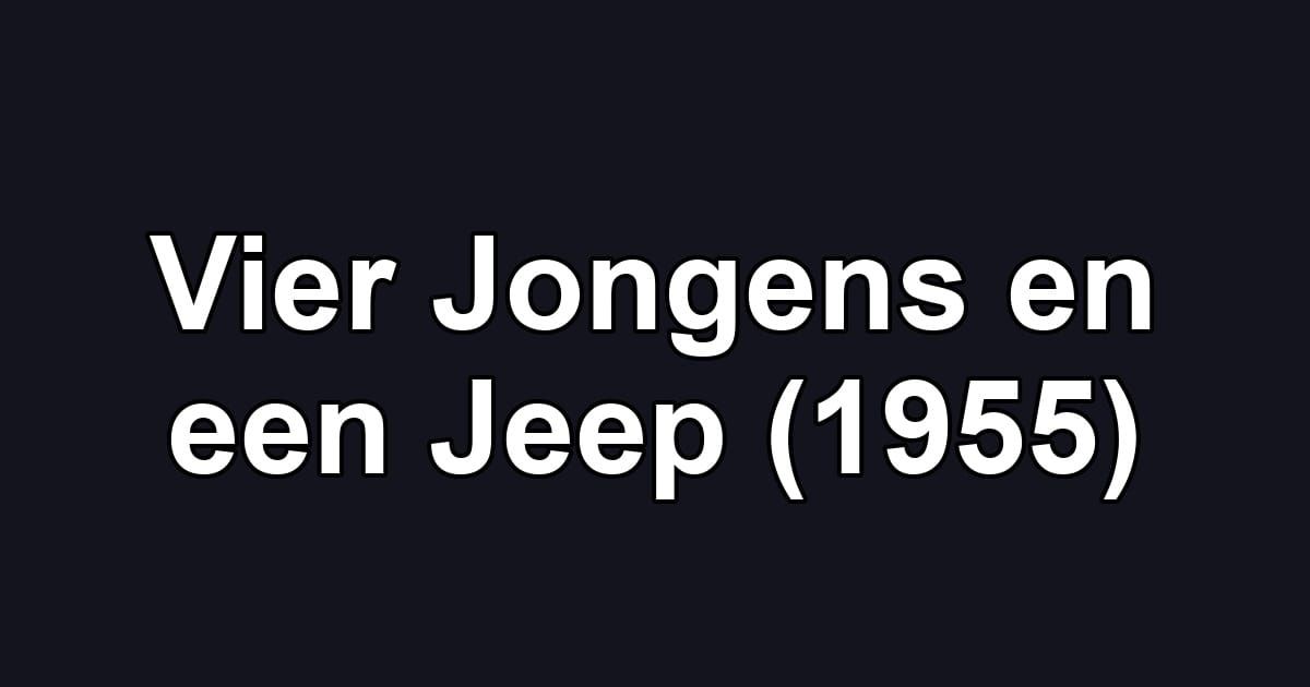Vier Jongens en een Jeep (1955)