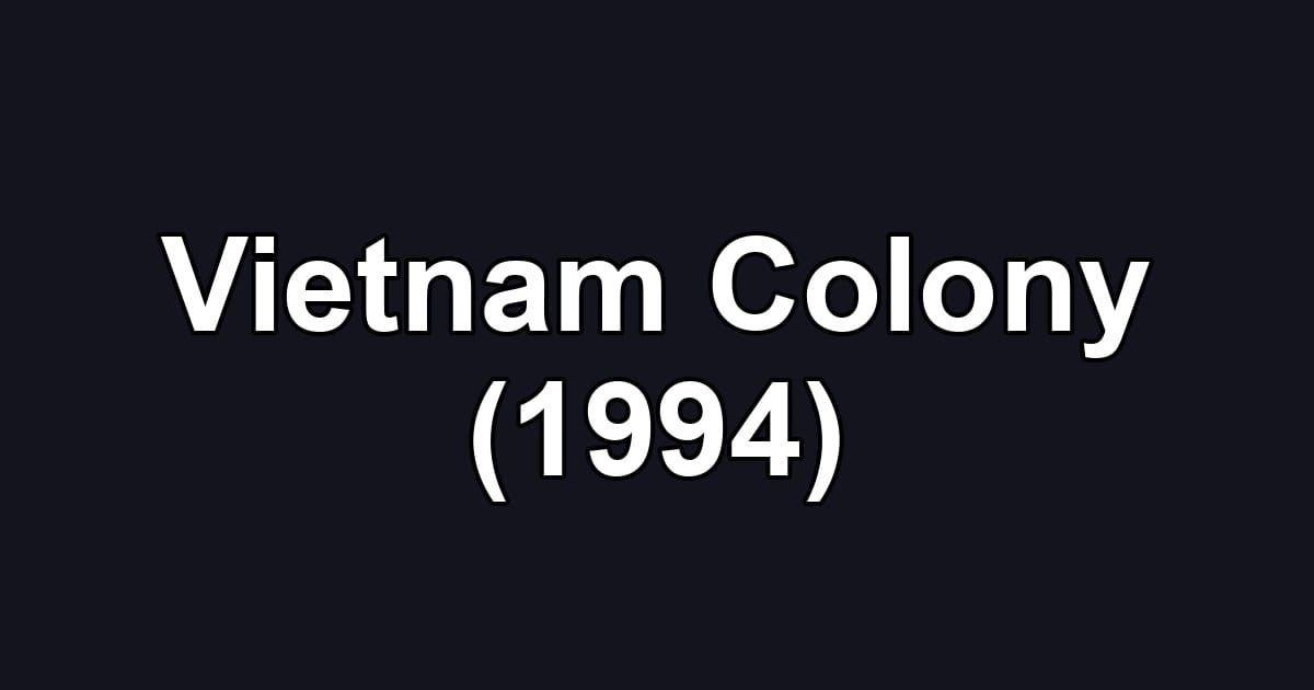 Vietnam Colony (1994)
