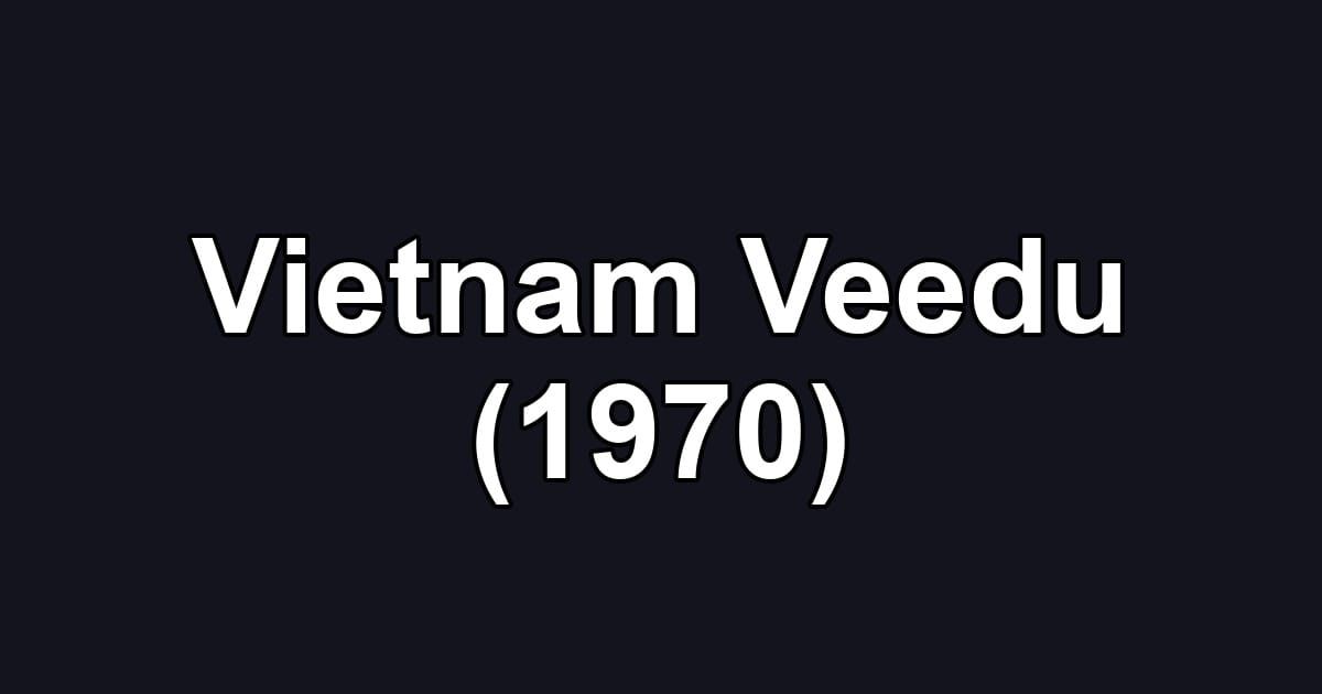 Vietnam Veedu (1970)