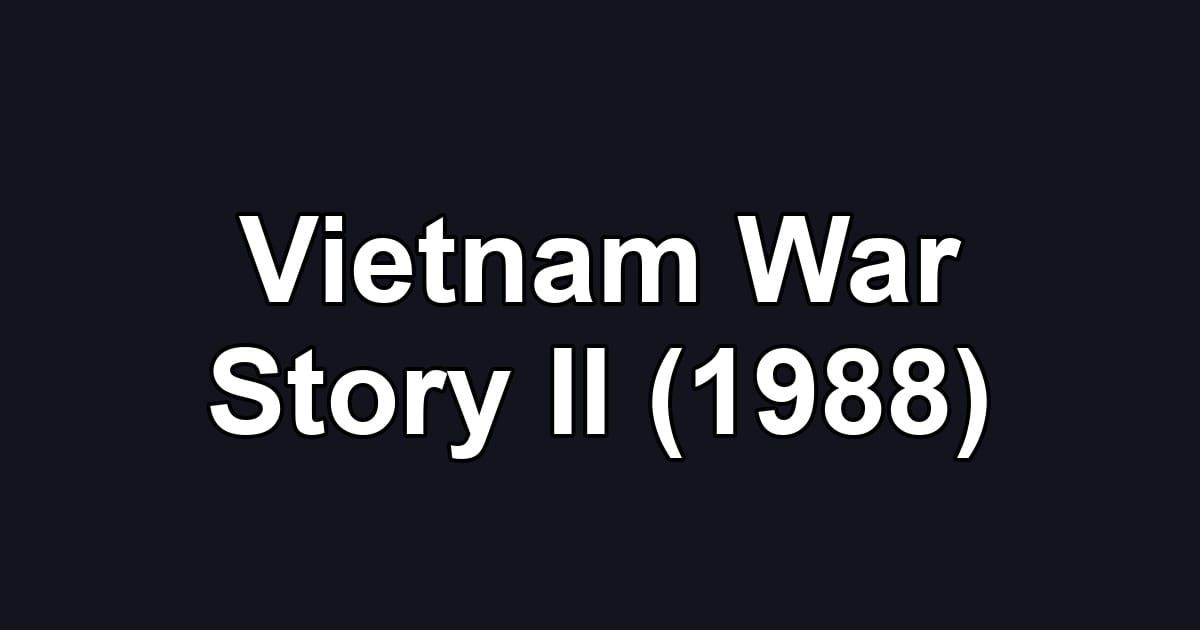 Vietnam War Story II (1988)