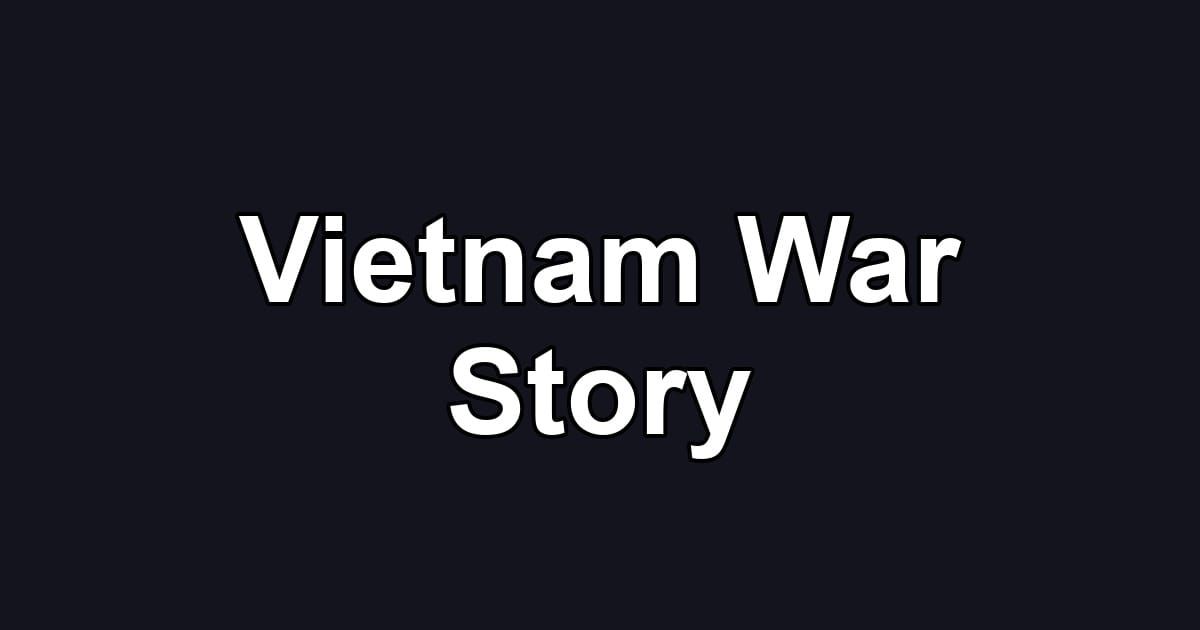 Vietnam War Story