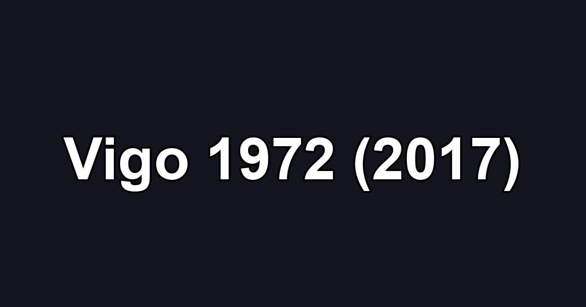 Vigo 1972 (2017)