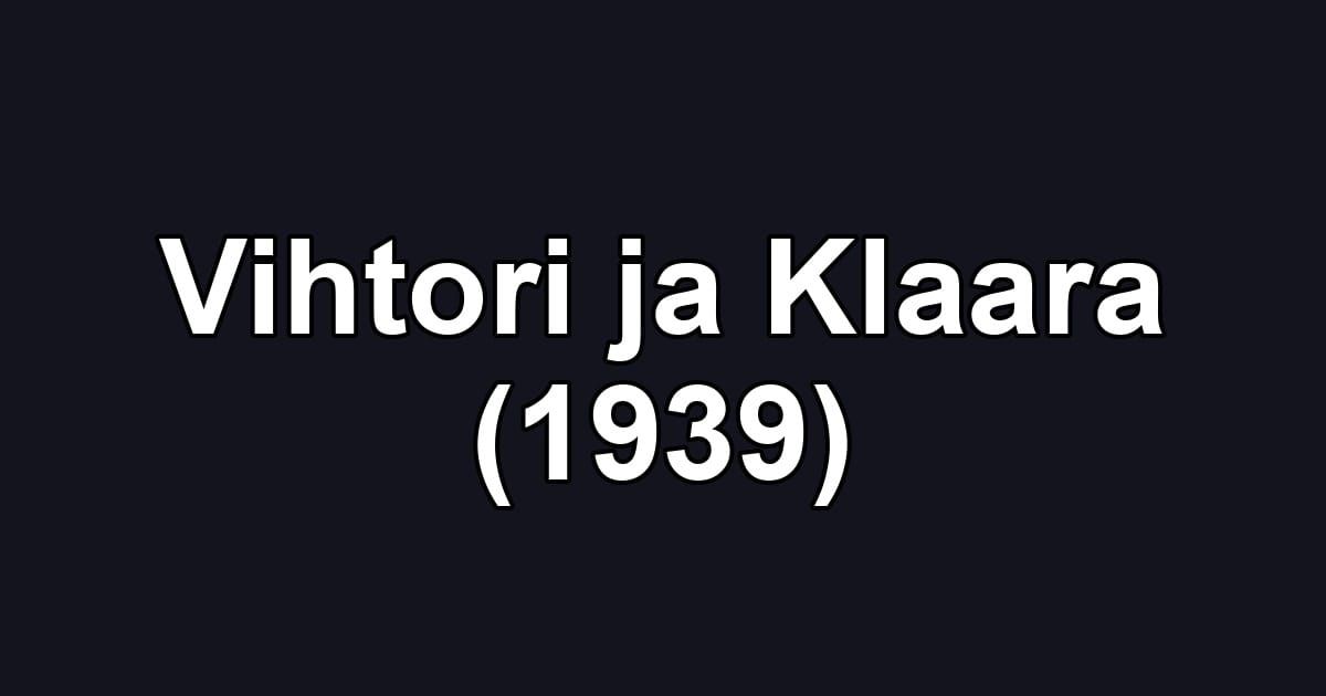 Vihtori ja Klaara (1939)
