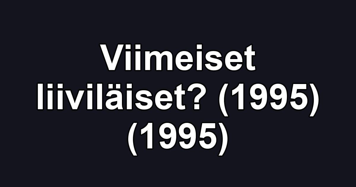 Viimeiset liiviläiset? (1995) (1995)