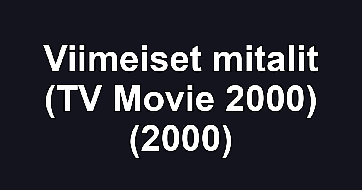 Viimeiset mitalit (TV Movie 2000) (2000)