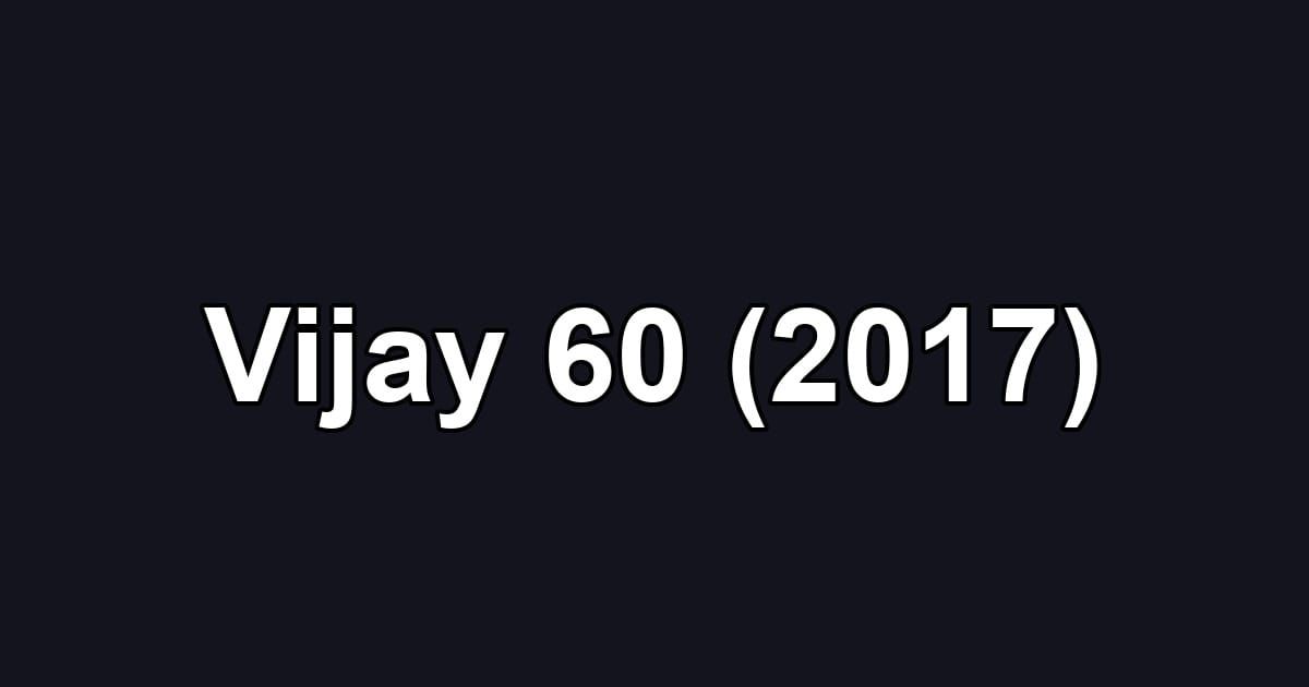 Vijay 60 (2017)