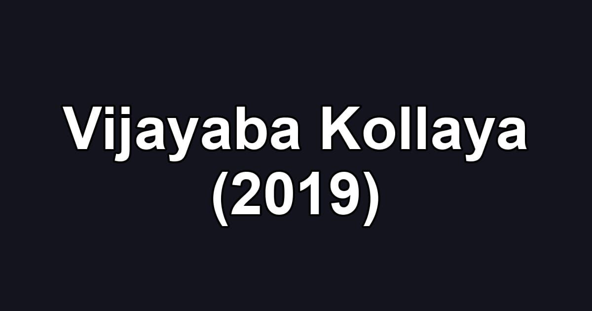 Vijayaba Kollaya (2019)