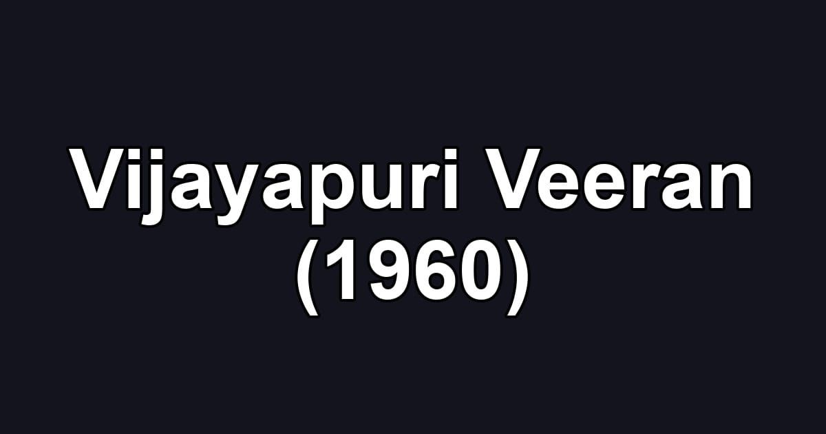 Vijayapuri Veeran (1960)