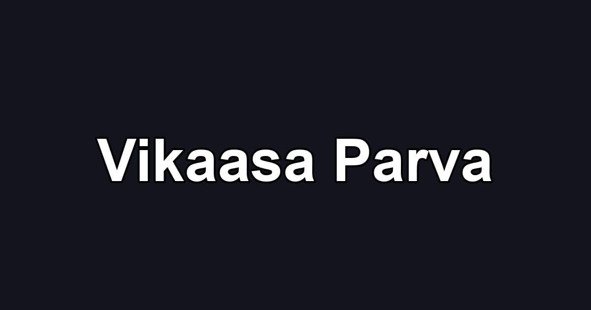 Vikaasa Parva