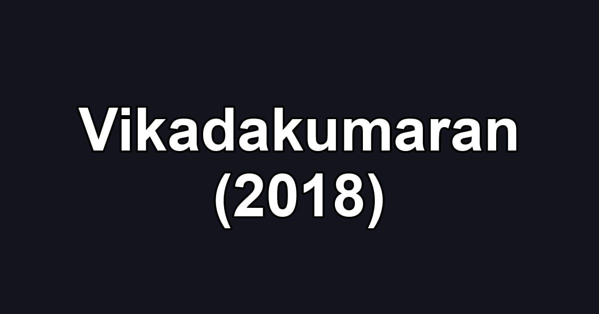 Vikadakumaran (2018)