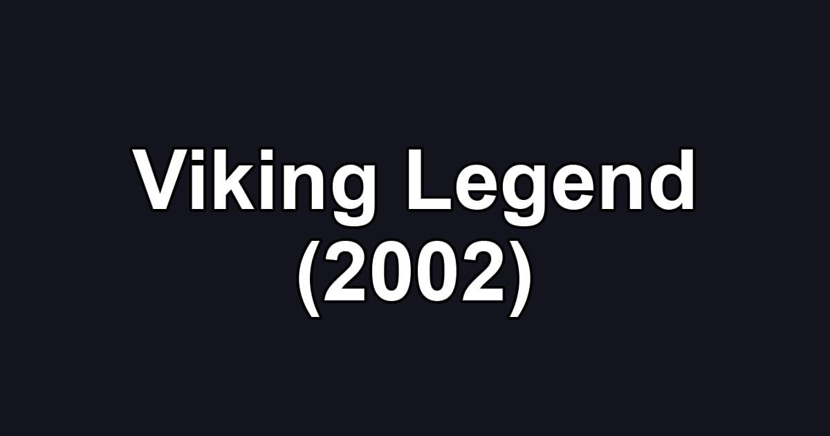 Viking Legend (2002)