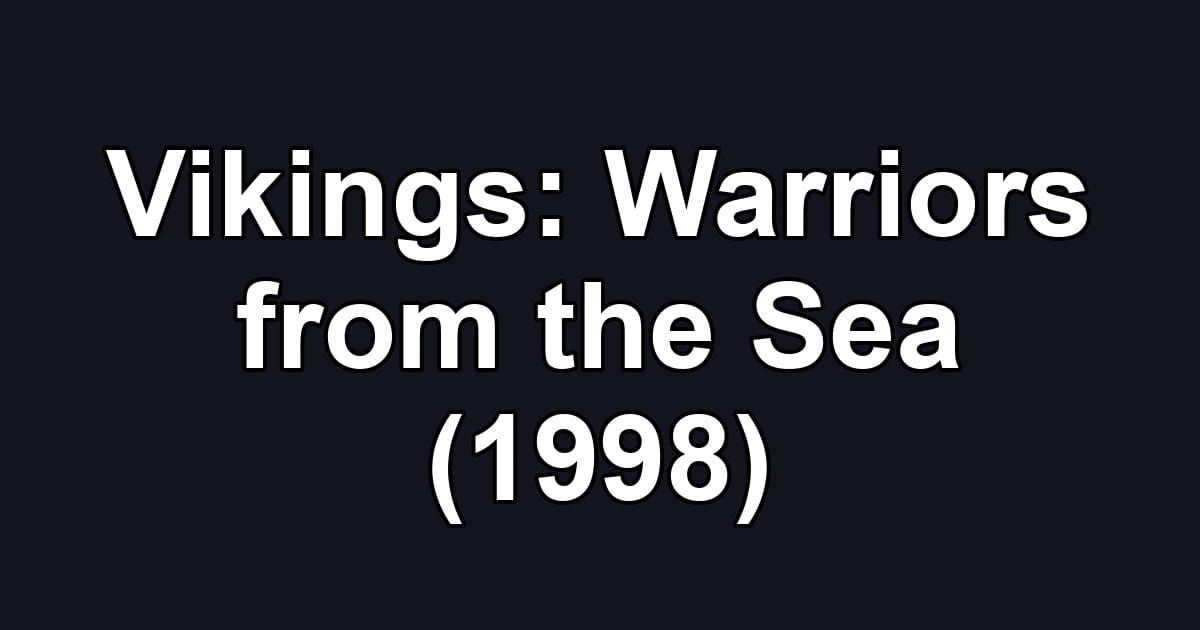 Vikings: Warriors from the Sea (1998)