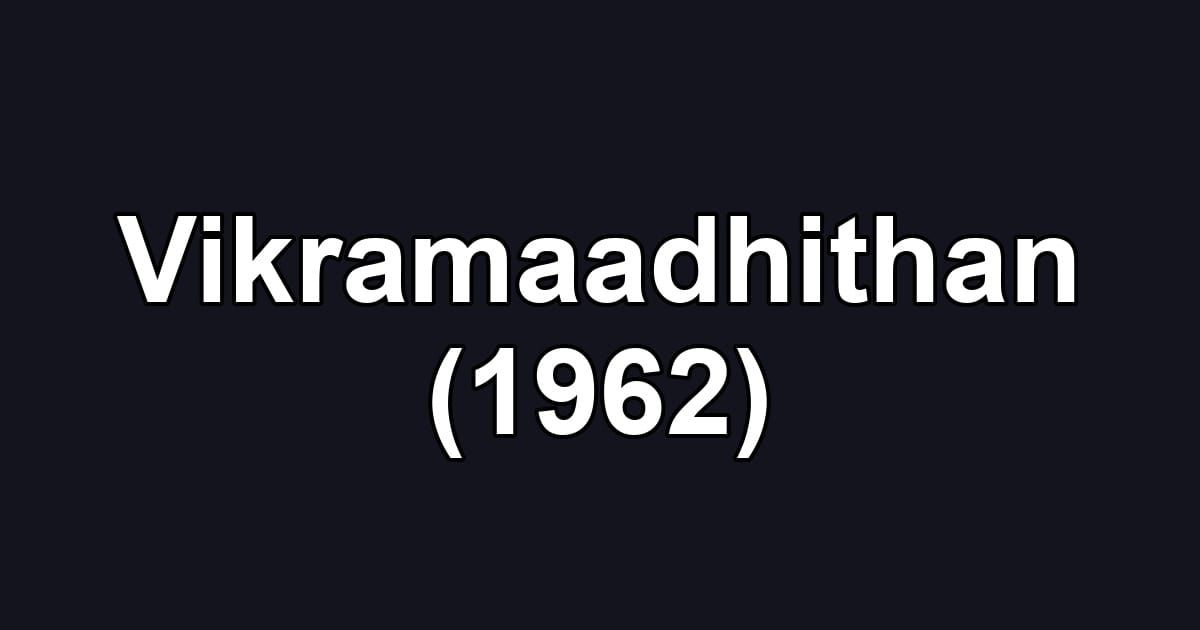 Vikramaadhithan (1962)