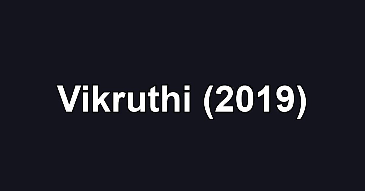 Vikruthi (2019)