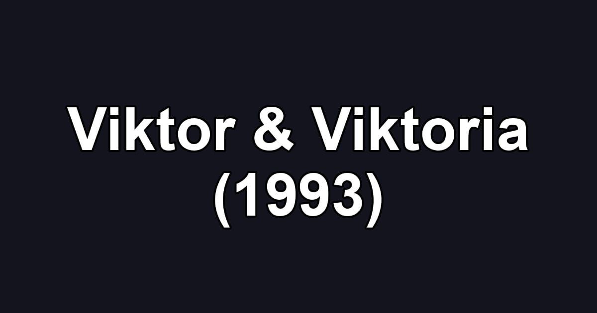Viktor & Viktoria (1993)