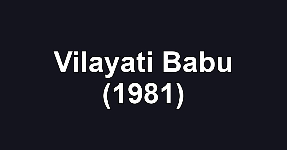 Vilayati Babu (1981)