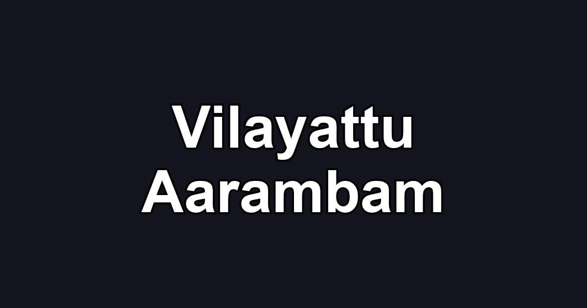 Vilayattu Aarambam