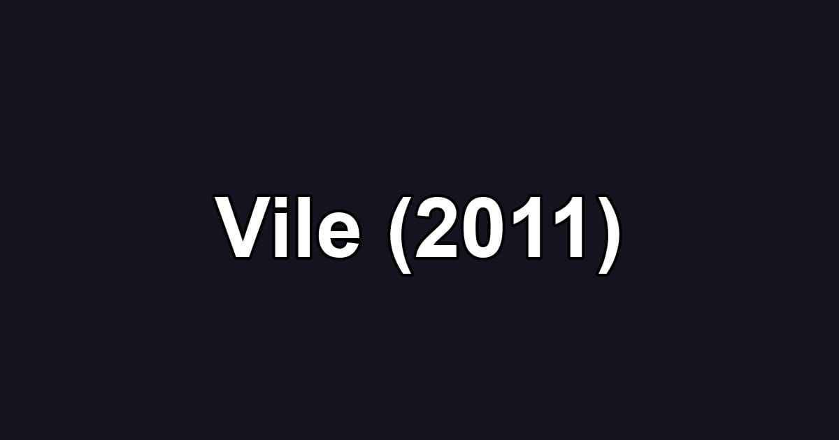 Vile (2011)