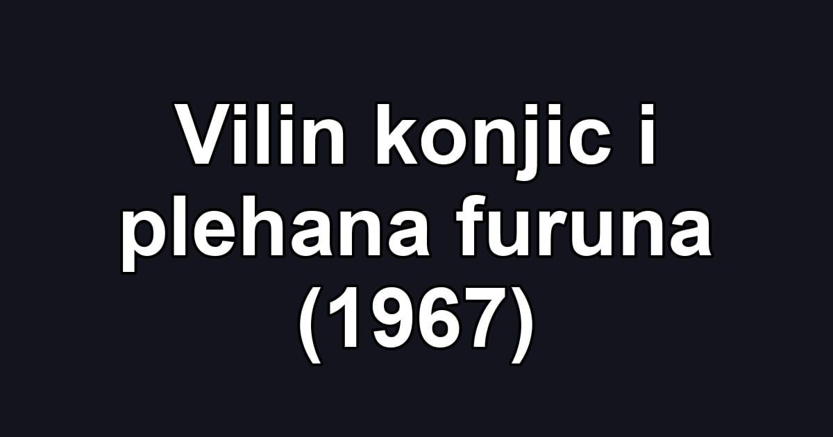 Vilin konjic i plehana furuna (1967)