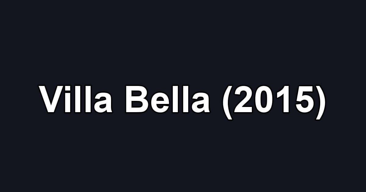 Villa Bella (2015)