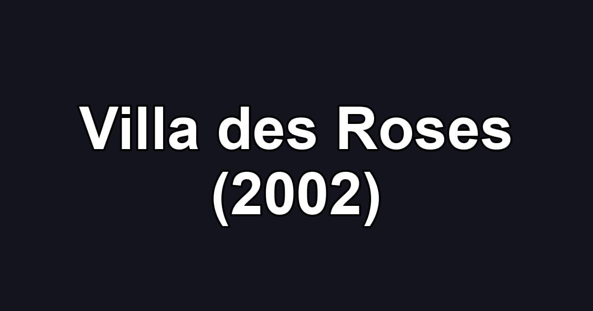 Villa des Roses (2002)