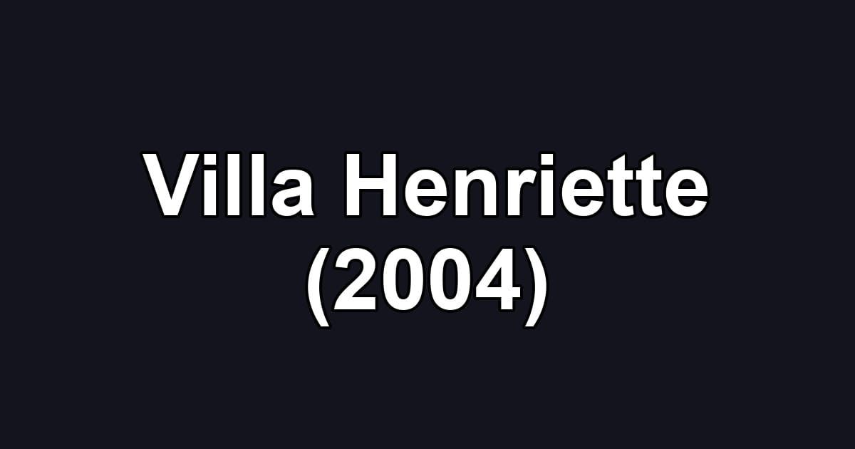Villa Henriette (2004)