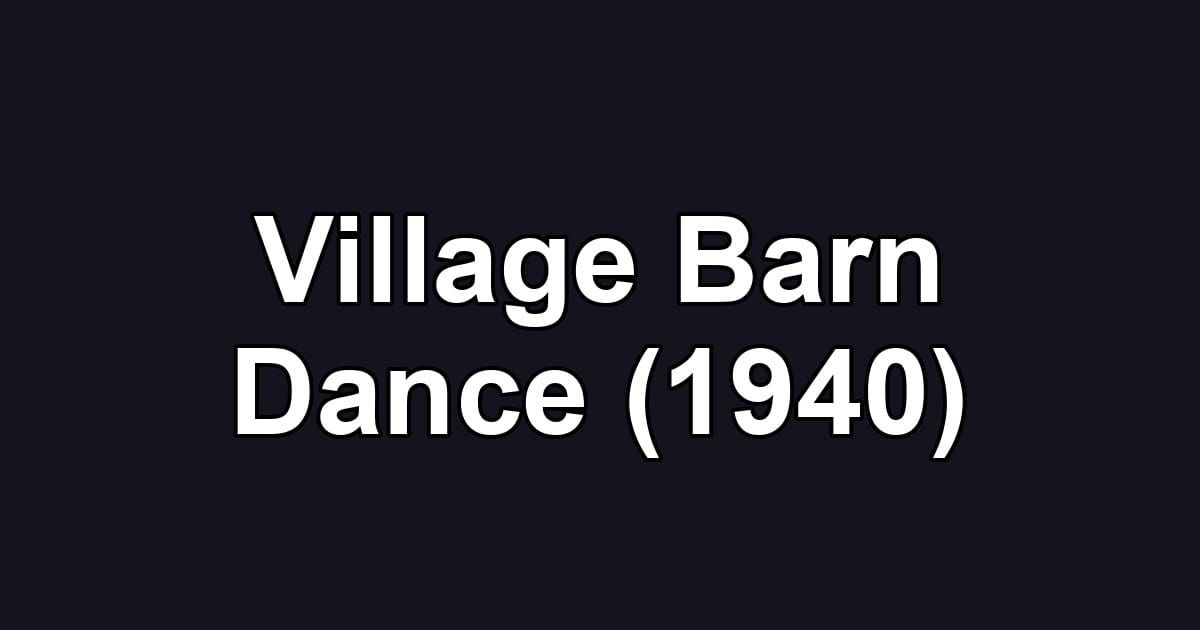Village Barn Dance (1940)