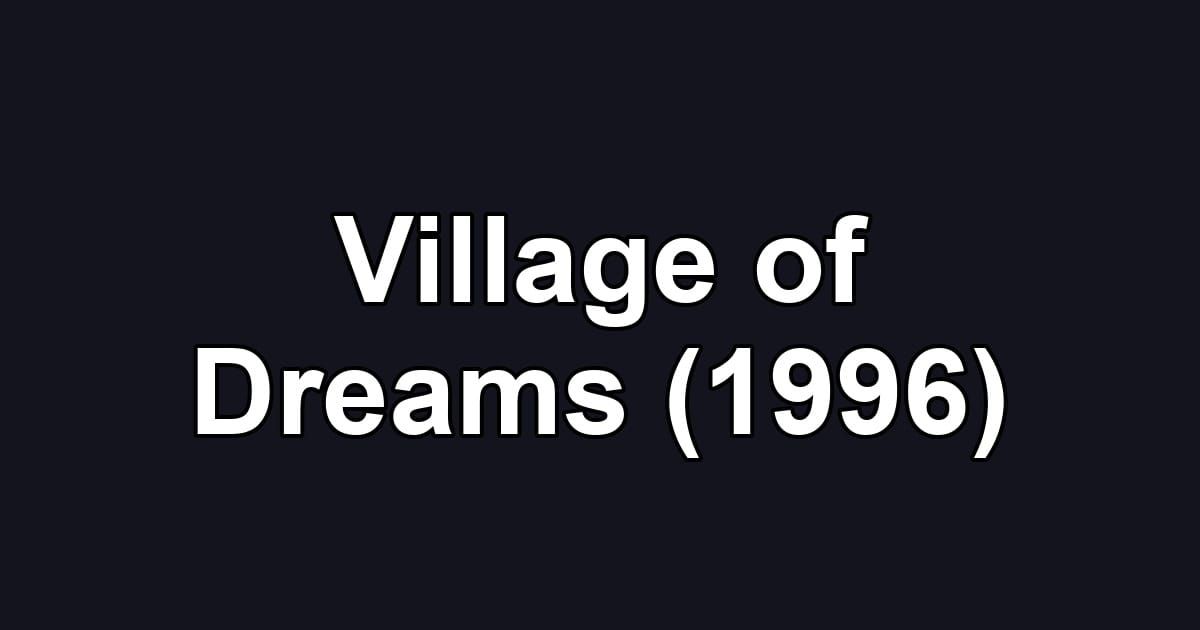 Village of Dreams (1996)