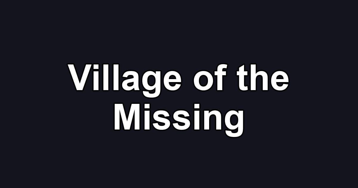 Village of the Missing