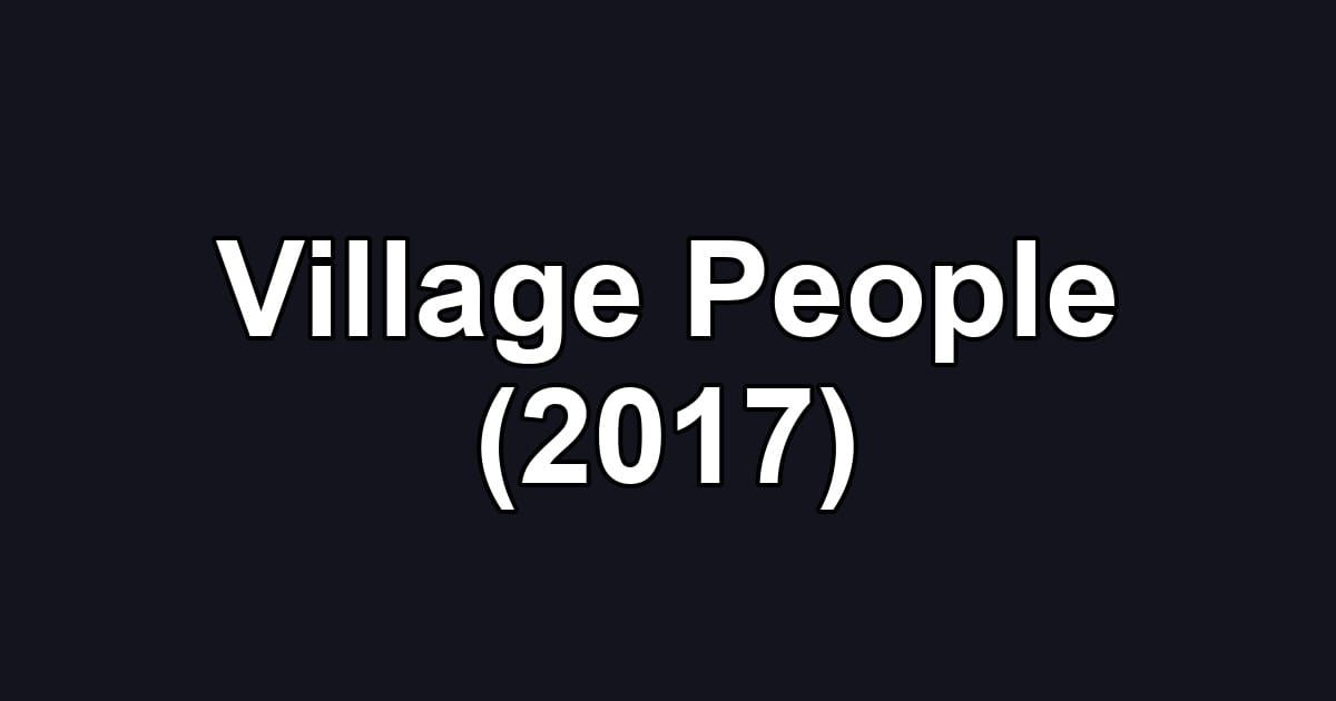 Village People (2017)